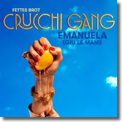 Cover: Crucchi Gang & Fettes Brot - Emanuela (Giu Le Mani)