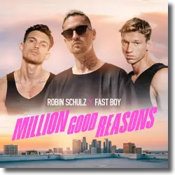 Cover: Robin Schulz x FAST BOY - Million Good Reasons