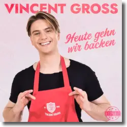 Cover: Vincent Gross - Heute gehn wir backen
