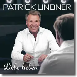 Cover: Patrick Lindner - Liebe lieben