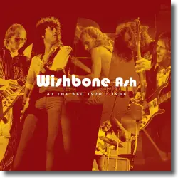 Cover: Wishbone Ash - At The BBC 1970 - 1988