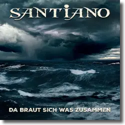 Cover: Santiano - Da braut sich was zusammen