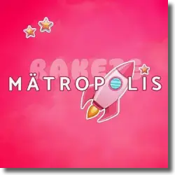 Cover: Mätropolis - Rakete