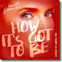 Cover: Jeanette Biedermann - How It's Got To Be (Loved Re-Works Mix)