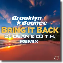 Cover: Brooklyn Bounce - Bring It Back (DJ Dean & DJ T.H. Remix)