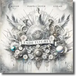 Cover: Rocco, Perfect Pitch & L'EXAIS - Fade To Grey