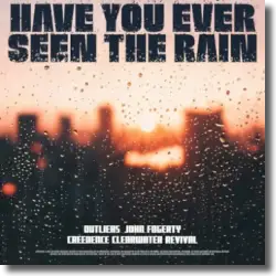 Cover: The Outliers, John Fogerty & Creedence Clearwater Revival - Have You Ever Seen The Rain