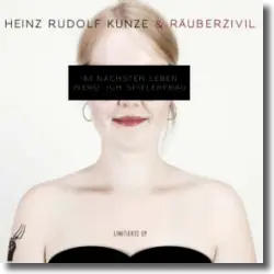Cover: Heinz Rudolf Kunze - Im nächsten Lieben werd' ich Spielerfrau