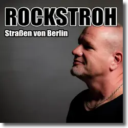 Cover: Rockstroh - Straßen von Berlin
