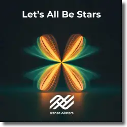 Cover: Trance Allstars - Let's All Be Stars