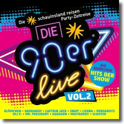 Cover: Various Artists - Die 90er Live Vol. 2 - die größten Hits der Show