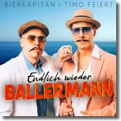Cover: Bierkapitän, Timo Feiert & Die Zipfelbuben - Endlich wieder Ballermann