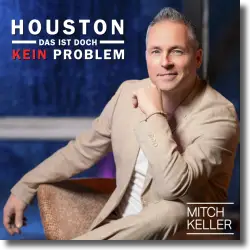 Cover: Mitch Keller - Houston - das ist doch kein Problem