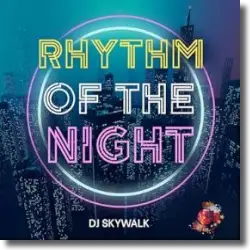 Cover: DJ Skywalk - Rhythm Of The Night