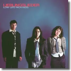 Cover: Low Life Rich Kids - Lieblingslieder