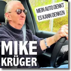 Cover: Mike Krüger - Mein Auto denkt es kann denken