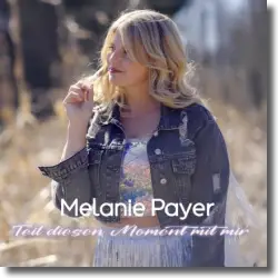 Cover: Melanie Payer - Teil diesen Moment mit mir