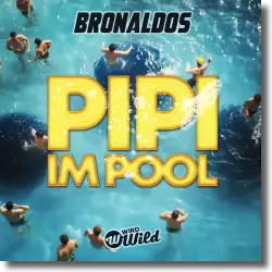 Cover: Bronaldos - Pipi im Pool