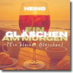 Cover: Heino - Ein Gläschen am Morgen (Ein kleines Gläschen)