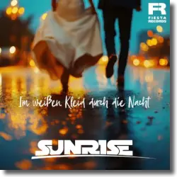 Cover: Sunrise - Im weißen Kleid durch die Nacht