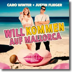 Cover: Caro Winter & Justin Flieger - Will kommen auf Mallorca