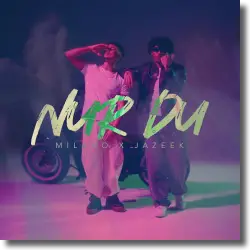 Cover: Milano & Jazeek - Nur Du