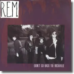 Cover: R.E.M. - (Don't Go Back To) Rockville