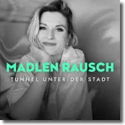 Cover: Madlen Rausch - Tunnel unter der Stadt
