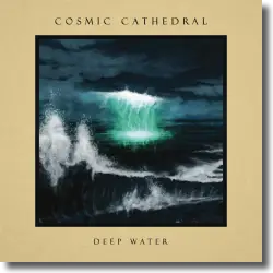 Cover: Cosmic Cathedral - Deep Water