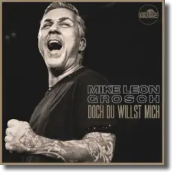 Cover: Mike Leon Grosch - Doch Du willst mich