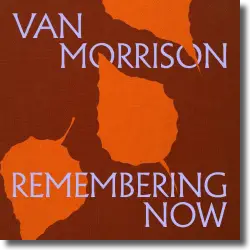 Cover: Van Morrison - Remembering Now