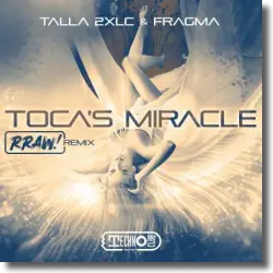 Cover: Talla 2XLC & Fragma - Tocas Miracle (RRAW! Remix)