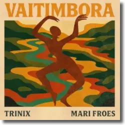 Cover: TRINIX & Mariana Froes - Vaitimbora