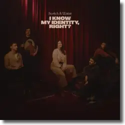 Cover: Scotch & Water - I know my identity, right?
