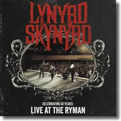Cover: Lynyrd Skynyrd - Celebrating 50 Years (Live At The Ryman)