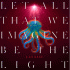 Cover: Garbage - Let All That We Imagine Be The Light