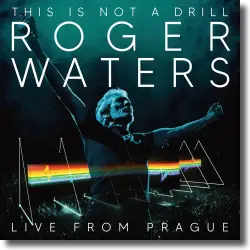 Cover: Roger Waters - This Is Not a Drill - Live from Prague