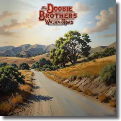 Cover: The Doobie Brothers - Walk This Road