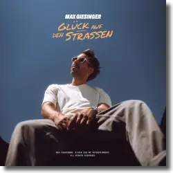 Cover: Max Giesinger - Glück auf den Straßen