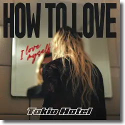 Cover: Tokio Hotel - How to Love