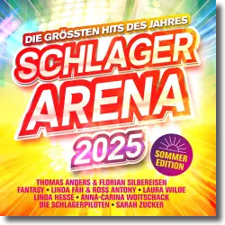 Cover: Various Artists - Schlager Arena 2025: Sommer Edition - die größten Hits