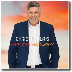 Cover: Christian Lais - Für die Ewigkeit