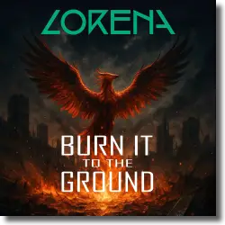 Cover: LORENA - Burn It To The Ground