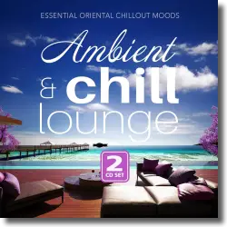 Cover: Various Artists - Ambient & Chill Lounge