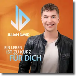 Cover: Julian David - Ein Leben ist zu kurz für dich