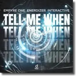 Cover: Empyre One, Enerdizer & Interactive - Tell Me When