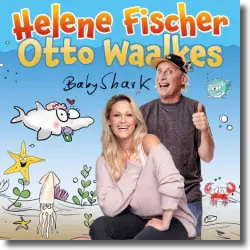 Cover: Helene Fischer & Otto Waalkes - Baby Shark