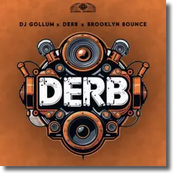 Cover: DJ Gollum x Derb x Brooklyn Bounce - Derb