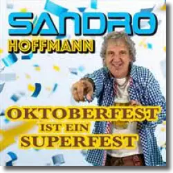 Cover: Sandro Hoffmann - Oktoberfest ist ein Superfest