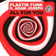 Plastik Funk feat. Adam Joseph – All For You